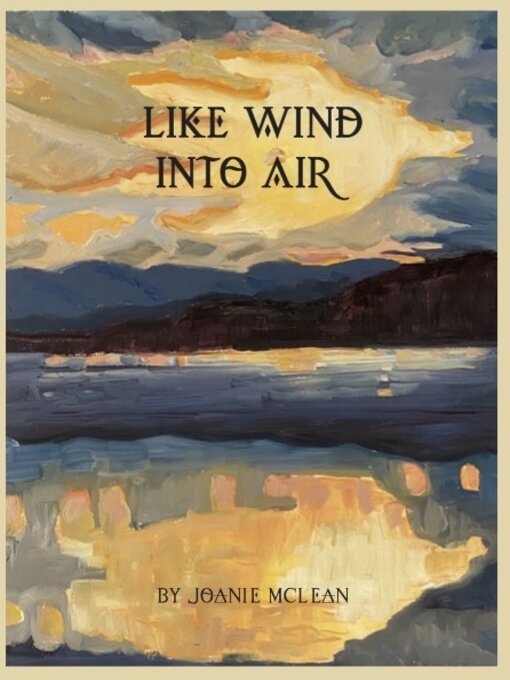 Title details for Like Wind Into Air by Joanie McLean - Available